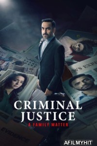 Criminal Justice A Family Matter (2025) Season 1 EP01 To EP03 Hindi Web Series HDRip