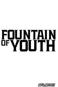 Fountain of Youth (2025) Hindi Dubbed And Subtitles